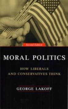 Moral Politics by George Lakoff Paperback