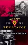 agent for the resistance a belgian saboteur in world war ii