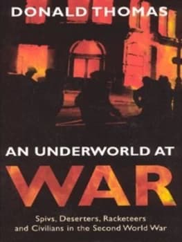 An Underworld at War by Donald Thomas Hardback