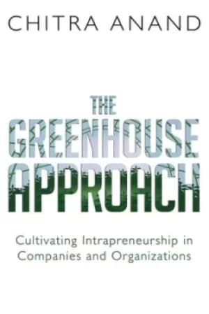 The Greenhouse Approach by Chitra Anand