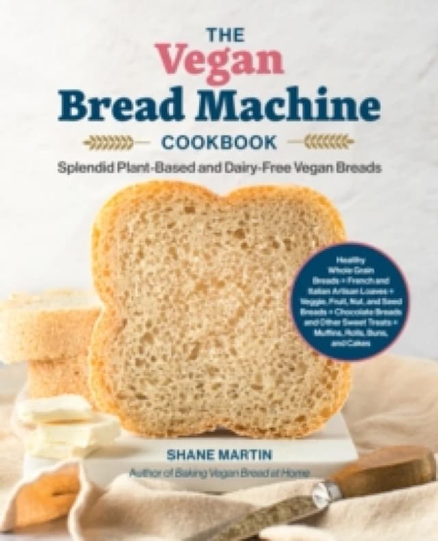 The Vegan Bread Machine Cookbook. Paperback. By Shane Martin Books