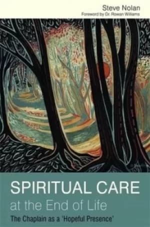 Spiritual care at the end of life by Steve Nolan