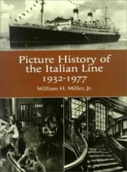 Picture History of the Italian Line 1932-1977 by William H Miller Book