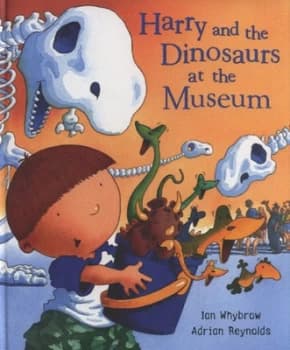 Harry and the Dinosaurs at the Museum by Ian Whybrow Hardback