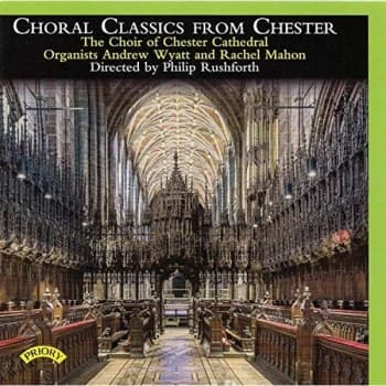 The Choir of Chester Cathedral - The Choir of Chester Cathedral: Choral Classics from Chester CD