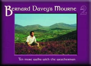 Bernard Daveys Mourne. Part 2 Ten More Walks with the Weatherman by Bernard Davey Book