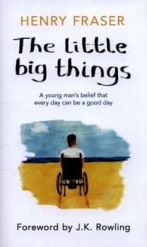 The Little Big Things by Henry Fraser Hardback