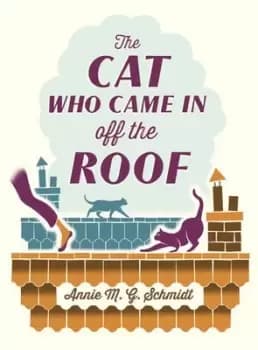 The cat who came in off the roof by Annie M. G Schmidt