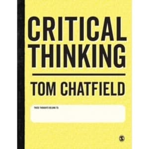 Critical Thinking : Your Guide to Effective Argument, Successful Analysis and Independent Study