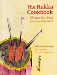 The Hakka Cookbook : Chinese Soul Food from around the World