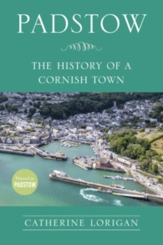 Padstow : The History of a Cornish Town Paperback / softback