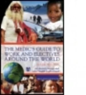 The Medics Guide to Work and Electives around the World by Mark Wilson Paperback