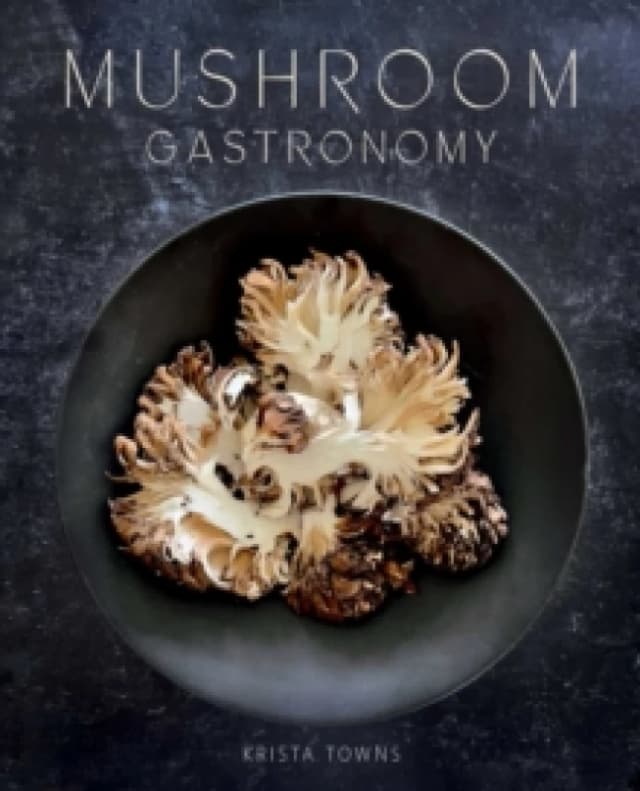 Mushroom Gastronomy Hardback