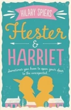 Hester and Harriet by Hilary Spiers Book