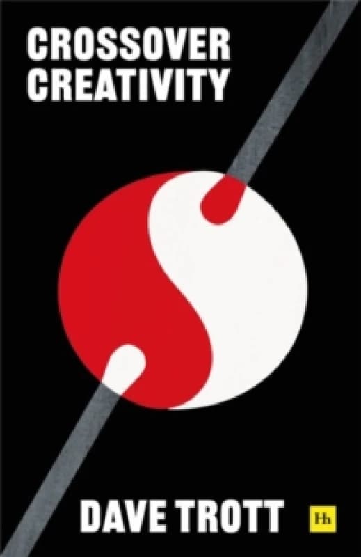 Crossover Creativity. Paperback. By Dave Trott Books