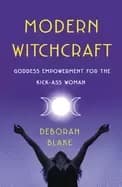 modern witchcraft goddess empowerment for the kick ass woman