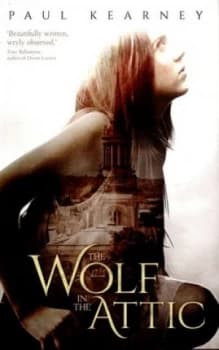The Wolf in the Attic by Paul Kearney Paperback