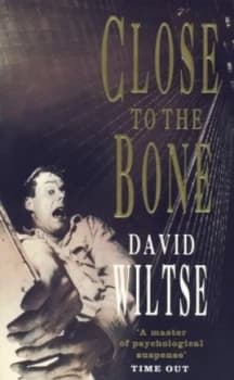 Close to the Bone by David Wiltse Book