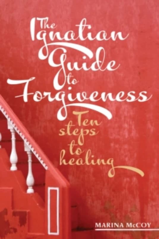 The Ignatian Guide to Forgiveness Paperback / softback