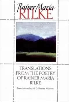 Translations from the poetry of Rainer Maria Rilke by Rainer Maria Rilke