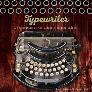 Typewriter: A Celebration of the Ultimate Writing Machine by Peter Weil, Paul Robert (Hardback, 2016)