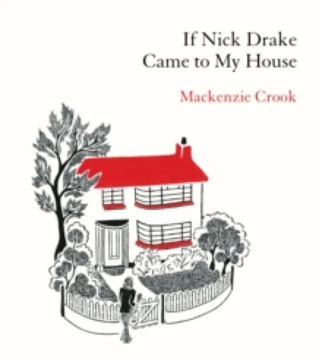 If Nick Drake Came to My House Hardback