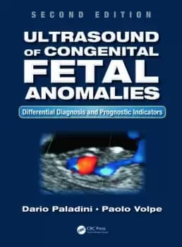 Ultrasound of Congenital Fetal AnomaliesDifferential Diagnosis and Prognostic Indicators Second Edition