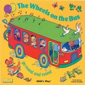 The Wheels on the Bus Go Round and Round by Annie Kubler Book