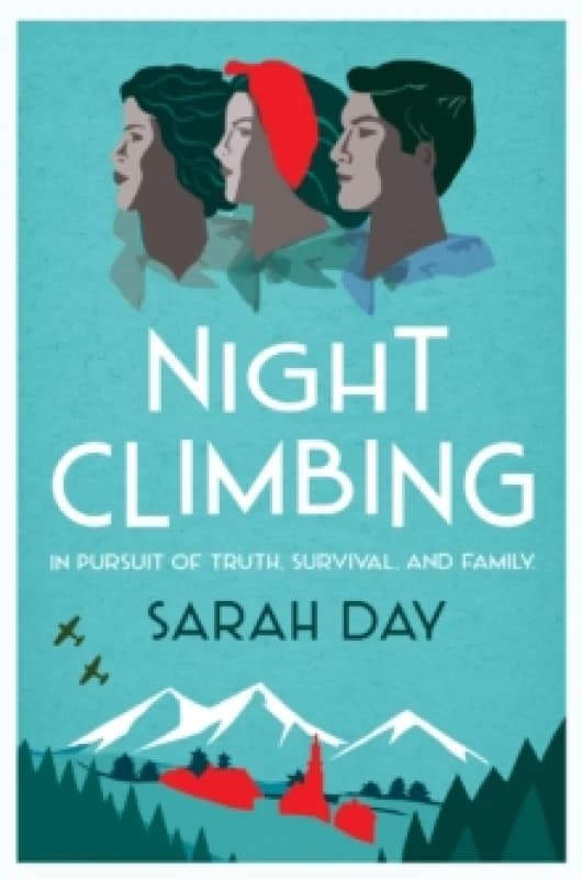 Night Climbing : a poignant tale about two womens pursuit of the truth, inspired by a true story Paperback / softback
