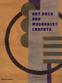 Art Deco and Modernist Carpets by Susan Day Hardback
