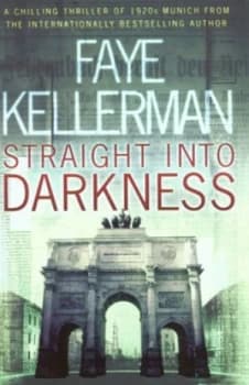 Straight into Darkness by Faye Kellerman Hardback