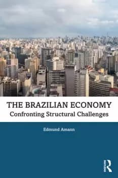 The Brazilian EconomyConfronting Structural Challenges