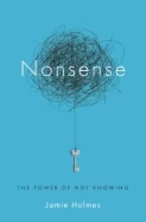 nonsense the power of not knowing