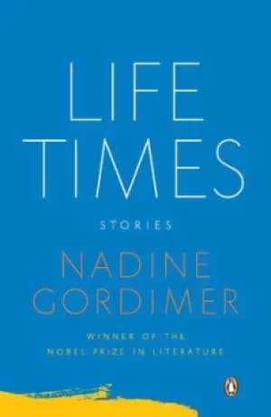 Life Times by Nadine Gordimer