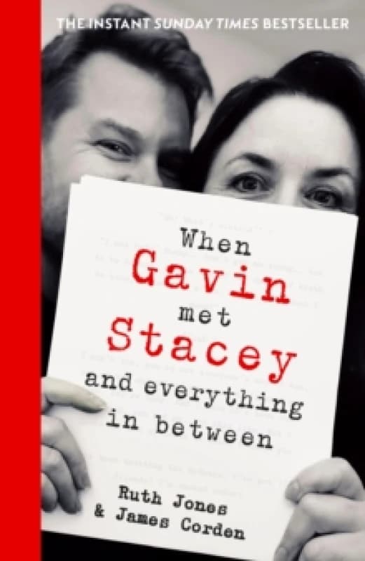 When Gavin Met Stacey and Everything in Between. Hardback. By Ruth Jones, James Corden Books