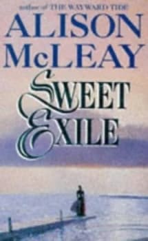 Sweet Exile by Alison Mcleay Book