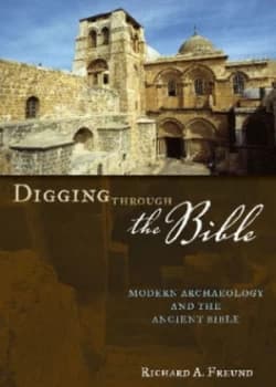 Digging through the Bible by Richard a Freund Paperback