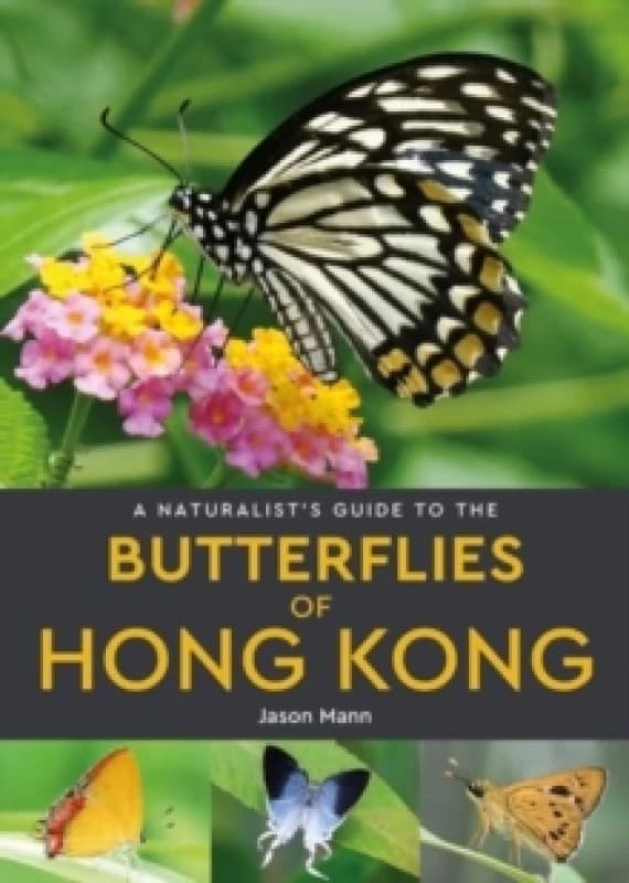 A Naturalist's Guide to the Butterflies of Hong Kong Paperback / softback