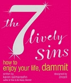 7 lively sins how to enjoy your life dammit
