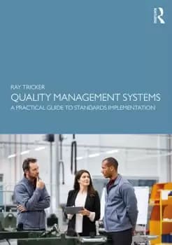 Quality Management SystemsA Practical Guide to Standards Implementation