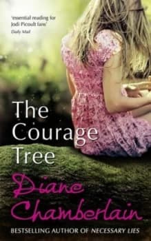The Courage Tree by Diane Chamberlain Paperback