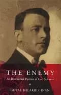 enemy an intellectual portrait of carl schmitt