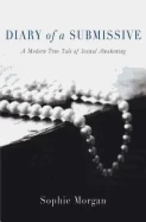 diary of a submissive a modern true tale of sexual awakening