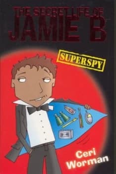 The Secret Life of Jamie B Superspy by Ceri Worman Paperback