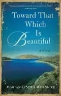 toward that which is beautiful a novel