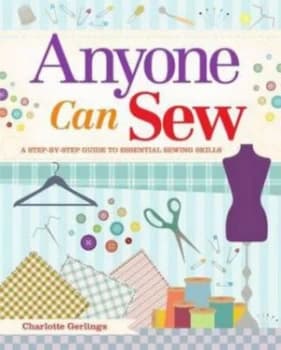 Anyone Can Sew by Charlotte Gerlings Paperback