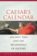 caesar's calendar ancient time and the beginnings of history