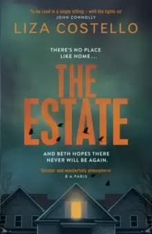 The Estate : A sinister, edge-of-your-seat psychological thriller