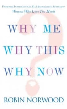 Why Me Why This Why Now by Robin Norwood Paperback
