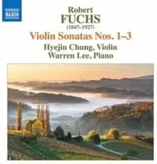 Robert Fuchs: Violin Sonatas Nos. 1-3